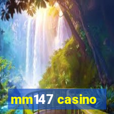mm147 casino